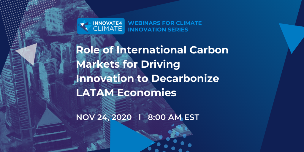 Role of International Carbon Markets for Driving Innovation to Decarbonize LATAM Economies